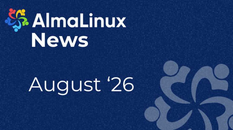 AlmaLinux News for August '26