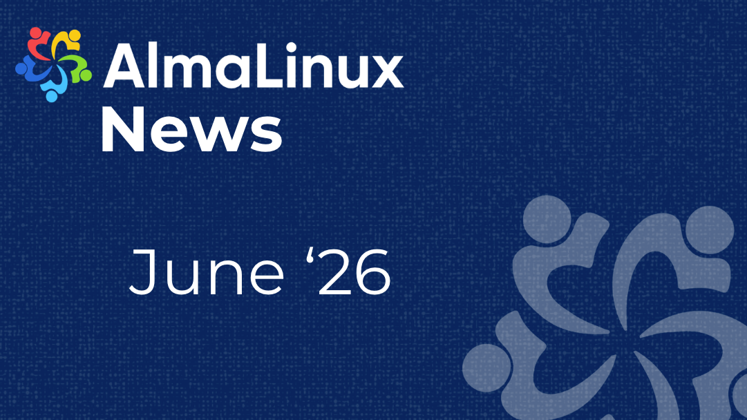 AlmaLinux News for June '26