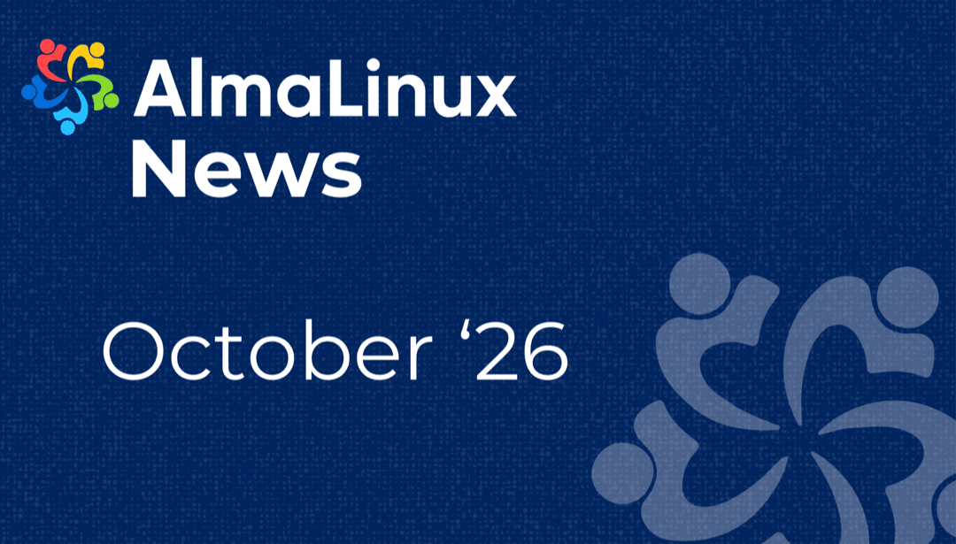 AlmaLinux News for October '26